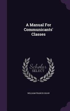 portada A Manual For Communicants' Classes (in English)