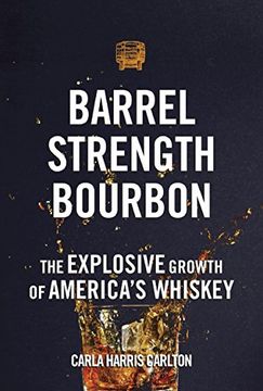 portada Barrel Strength Bourbon: The Explosive Growth of America's Whiskey (en Inglés)