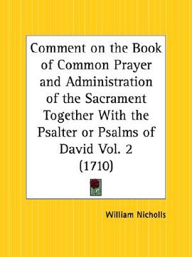 portada comment on the book of common prayer and administration of the sacrament together with the psalter or psalms of david part 2 (in English)