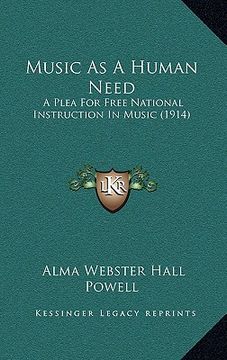 portada music as a human need: a plea for free national instruction in music (1914) (en Inglés)