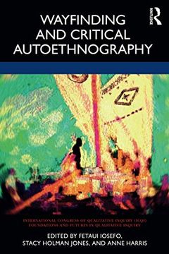 portada Wayfinding and Critical Autoethnography (International Congress of Qualitative Inquiry (Icqi) Foundations and Futures in Qualitative Inquiry) (in English)