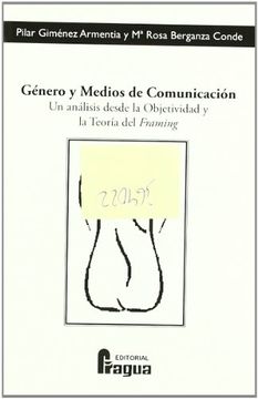 portada Género y Medios de Comunicación: Un Análisis Desde la Objetividad y la Teoría del Framing (in Spanish)