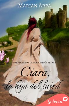 portada Ciara, la hija del laird (Los secretos de los aristócratas 1)