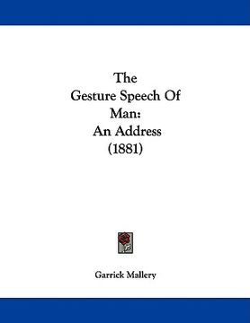 portada the gesture speech of man: an address (1881) (en Inglés)