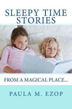 portada Sleepy Time Stories: From a Magical Place... (en Inglés)