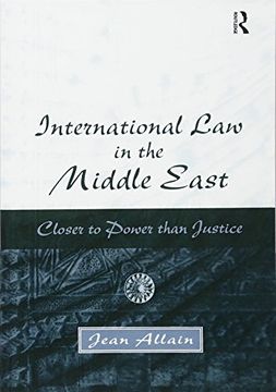 portada International Law in the Middle East: Closer to Power Than Justice (en Inglés)