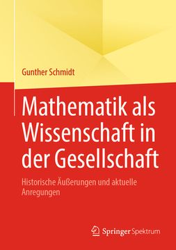 portada Mathematik ALS Wissenschaft in Der Gesellschaft: Historische Äußerungen Und Aktuelle Anregungen (en Alemán)