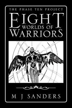portada eight worlds of warriors: the phase ten project (en Inglés)
