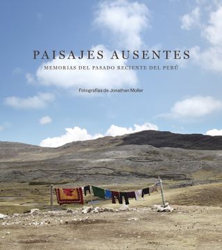 portada Paisajes Ausentes: Memorias del Pasado Reciente del Perú