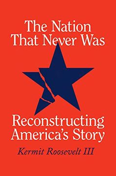 portada The Nation That Never Was: Reconstructing America'S Story 
