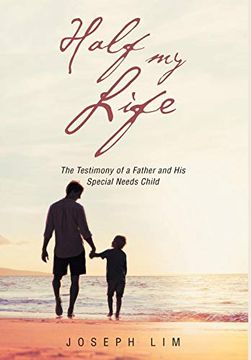 portada Half My Life: The Testimony Of A Father And His Special Needs Child (en Inglés)
