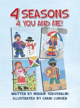 portada 4 Seasons 4 You and Me!: Written by Miriam Yerushalmi Illustrated by Chani Lunger