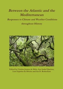 portada Between the Atlantic and the Mediterranean: Responses to Climate and Weather Conditions throughout History (en Inglés)