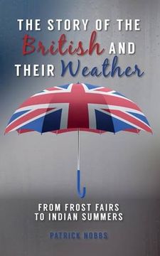 portada The Story of the British and Their Weather: From Frost Fairs to Indian Summers (in English)