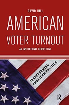 portada American Voter Turnout: An Institutional Perspective (Transforming American Politics) (en Inglés)