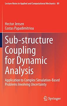 portada Substructure Coupling for Dynamic Analysis Application to Complex Simulationbased Problems Involving Uncertainty 89 Lecture Notes in Applied and Computational Mechanics 