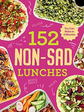 portada 152 Non-Sad Lunches you can Make in 5 Minutes (en Inglés)