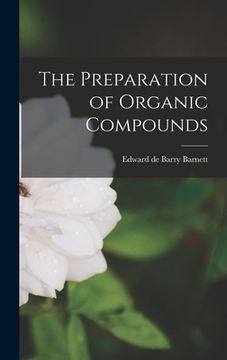 portada The Preparation of Organic Compounds