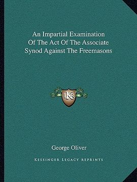 portada an impartial examination of the act of the associate synod against the freemasons (in English)