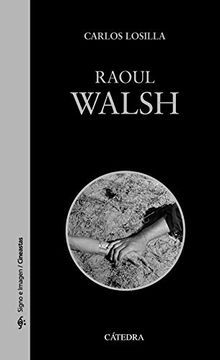 portada Raoul Walsh (Signo e Imagen - Signo e Imagen. Cineastas)