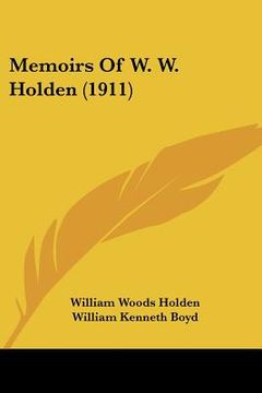 portada memoirs of w. w. holden (1911) (en Inglés)