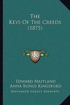portada the keys of the creeds (1875) (en Inglés)