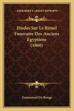 portada Etudes Sur Le Rituel Funeraire Des Anciens Egyptiens (1860) (en Francés)