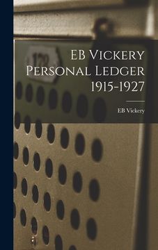 portada EB Vickery Personal Ledger 1915-1927 (en Inglés)