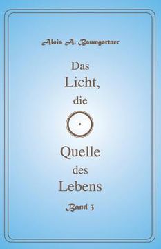 portada Das Licht, die Quelle des Lebens - Band 3 (in German)