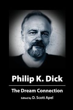 portada Philip K. Dick: The Dream Connection (en Inglés)