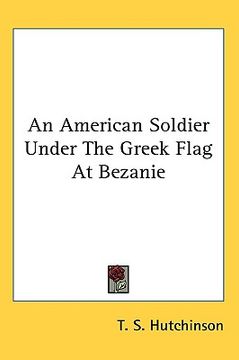 portada an american soldier under the greek flag at bezanie (in English)