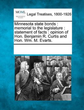 portada minnesota state bonds: memorial to the legislature: statement of facts: opinion of hon. benjamin r. curtis and hon. wm. m. evarts. (in English)