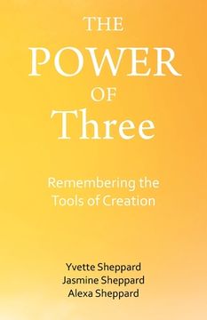 portada The Power of Three: Remembering the Tools of Creation (in English)