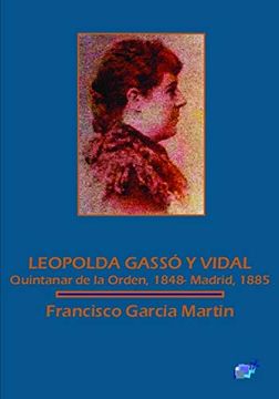 portada Leopolda Gassó y Vidal: Quintanar de la Orden, 1848 - Madrid, 1885