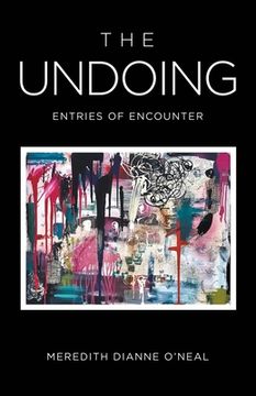 portada The Undoing: Entries of Encounter (en Inglés)