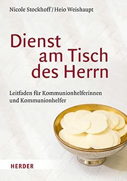 portada Dienst Am Tisch Des Herrn: Leitfaden Fur Kommunionhelferinnen Und Kommunionhelfer (en Alemán)