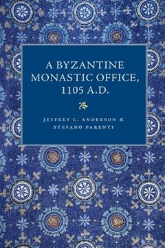 portada A Byzantine Monastic Office, 1105 A. D. (en Inglés)