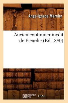 portada Ancien Coutumier Inedit de Picardie (Ed.1840) (en Francés)