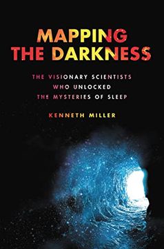 portada Mapping the Darkness: The Visionary Scientists who Unlocked the Mysteries of Sleep (in English)