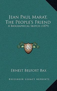 portada jean paul marat, the people's friend: a biographical sketch (1879) (in English)