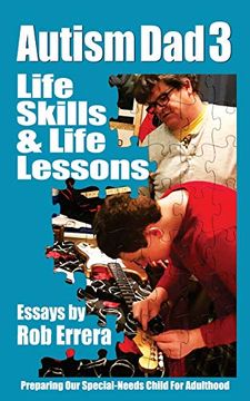 portada Life Skills & Life Lessons: Autism dad 3: Preparing our Special-Needs Child for Adulthood (Volume 3) (in English)
