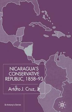 portada Nicaragua's Conservative Republic, 1858-93