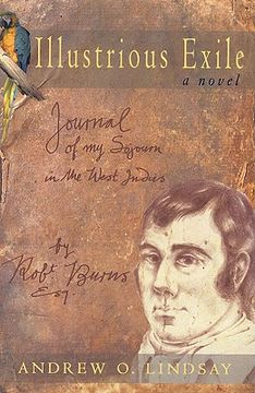 portada Illustrious Exile: Journal of My Sojourn in the West Indies by Robert Burns, Esq. Commenced on the First Day of July 1786 (in English)