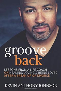 portada Groove Back: Lessons From a Life Coach on Healing, Loving & Being Loved After a Break-Up or Divorce (in English)