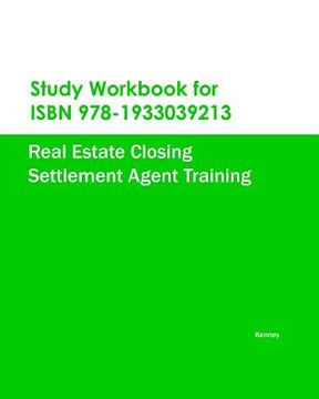 portada Study Workbook for ISBN 978-1933039213 Real Estate Closing Settlement Agent Training (in English)