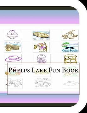 portada Phelps Lake Fun Book: A Fun and Educational Book About Phelps Lake (in English)