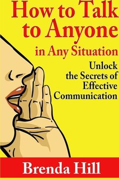 portada How to Talk to Anyone in Any Situation: Unlock the Secrets of Effective Communication (en Inglés)