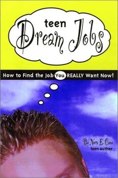 portada Teen Dream Jobs: How to Find the job you Really Want Now! (in English)