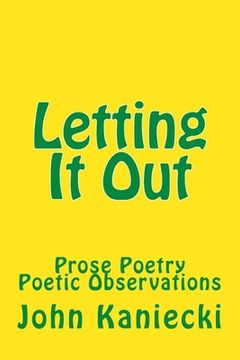 portada Letting It Out: Prose Poetry Poetic Observations (en Inglés)