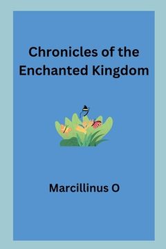 portada Chronicles of the Enchanted Kingdom (en Inglés)
